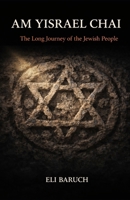 AM YISRAEL CHAI: The Long Journey of the Jewish People B0GV141LFT Book Cover