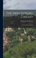 The Swedenborg Library: Charity, Faith and Works 101801988X Book Cover