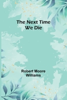 The Next Time We Die 1500813907 Book Cover