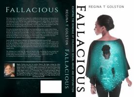 Fallacious: Escaping the Bondage of Childhood Sexual Abuse and Dysfunction 1737201410 Book Cover