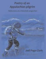Poetry of an Appalachian pilgrim: Reflections of a Fisherfolk songwriter 1979734925 Book Cover