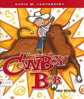 The Adventures of Cowboy Bob 1598869124 Book Cover