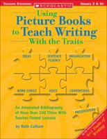 Using Picture Books To Teach Writing With The Traits 0439556872 Book Cover