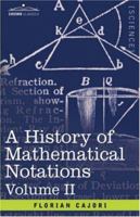 A History of Mathematical Notations: Vol. II 1602067139 Book Cover