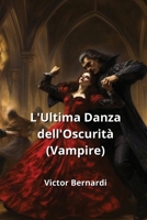 L'Ultima Danza dell'Oscurità (Vampire) B0CS6YZRGY Book Cover