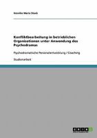 Konfliktbearbeitung in betrieblichen Organisationen unter Anwendung des Psychodramas: Psychodramatische Personalentwicklung / Coaching 3638918351 Book Cover