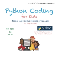 Python Coding for Kids: Coding Made Simple for Kids of all Ages B09TF21M7B Book Cover