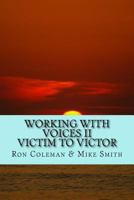 Working with Voices II: Victim to Victor 197380932X Book Cover