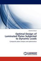 Optimal Design of Laminated Plates Subjected to Dynamic Loads: Composite plates analysis and optimization 3847332910 Book Cover