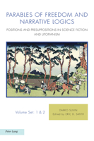Parables of Freedom, Narrative Logics: Positions and Presuppositions in Science Fiction and Utopianism 1800790570 Book Cover