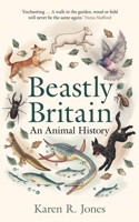 Beastly Britain: An Animal History 030026447X Book Cover