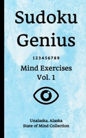 Sudoku Genius Mind Exercises Volume 1: Unalaska, Alaska State of Mind Collection 1708609768 Book Cover