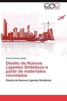 Diseno de Nuevos Ligantes Sinteticos a Partir de Materiales Reciclados 3846572519 Book Cover