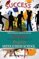 What Parents Need to Know Student Weekly Progress Report Middle/High School 1498494935 Book Cover