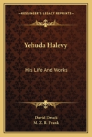 Yehuda Halevy: His Life And Works 1163133744 Book Cover