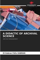 A Didactic of Archival Science 6205305852 Book Cover