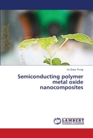 Semiconducting polymer metal oxide nanocomposites 3659554219 Book Cover
