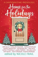 Home for the Holidays: A Christmastime Anthology 1965852645 Book Cover