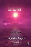 Le Lever de l'Age Des Anges 1500316571 Book Cover