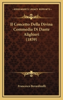 Il Concetto Della Divina Commedia Di Dante Alighieri... 1142582779 Book Cover
