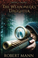 The Weaponeer's Daughter (Empire of Manel) 1764896807 Book Cover