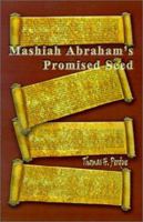 Mashiah Abraham's Promised Seed 0759630542 Book Cover