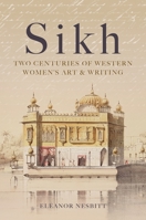 Sikh: Two Centuries of Western Women's Art & Writing 1911271202 Book Cover