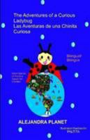 The Adventures of a Curious Ladybug / Las Aventuras de una Chinita Curiosa (Spanish Edition) 0557734738 Book Cover
