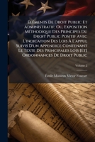 Éléments De Droit Public Et Administratif: Ou Exposition Méthodique Des Principes Du Droit Public Positif, Volume 2... 1147606439 Book Cover