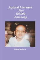 Atypical Literature For 100,000 Emotions 0359984215 Book Cover