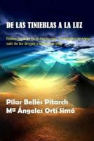 De las tinieblas a la luz: Relato basado en un hecho real de cómo salir de la droga y rehacer la vida 1724632191 Book Cover