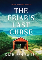 The Friar's Last Curse: A Wren Meadows Mystery 1956270221 Book Cover