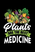 Plants Are The Best Medicine: Daily Gratitude Journal And Diary To Practise Mindful Thankfulness And Happiness For Vegan Food Lovers, WFPBD Fans, ... And Vegan Day Enthusiasts (6 x 9; 120 Pages) 1697798128 Book Cover