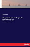 Mythographische Untersuchungen �ber Griechische Sternsagen (Classic Reprint) 3741140724 Book Cover