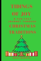 Tidings of Joy: A Fun-Fact Journey Through Christmas Traditions B0CM1L4XH8 Book Cover