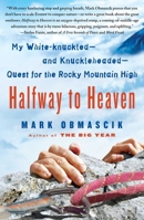 Halfway to Heaven: My White-knuckled--and Knuckleheaded--Quest for the Rocky Mountain High 1416566996 Book Cover