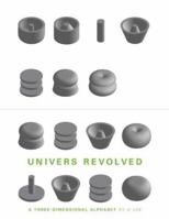 Univers Revolved: A Three-Dimensional Alphabet 0810943492 Book Cover