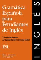 Gramatica Espanola Para Estudiantes De Ingles: A Simplified Grammar for Spanish Speakers Learning English 0934034176 Book Cover