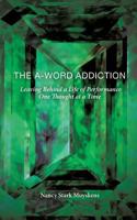 The A-Word Addiction 1498415296 Book Cover