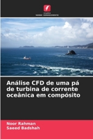Análise CFD de uma pá de turbina de corrente oceânica em compósito (Portuguese Edition) 6209978657 Book Cover