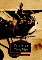 Chicago: City of Flight 0738531707 Book Cover