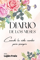 Diario de los meses: Cuando la vida cambió para siempre B09SL9FNQW Book Cover