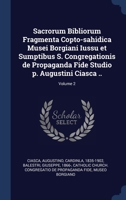 Sacrorum Bibliorum fragmenta copto-sahidica Musei Borgiani iussu et sumptibus S. Congregationis de propaganda fide studio p. Augustini Ciasca .. Volume 2 1298996937 Book Cover