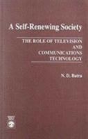A Self-Renewing Society: The Role of Television and Communications Technology 0819179493 Book Cover