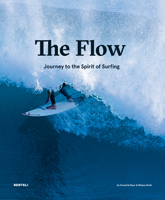 The Flow : The Pursuit of Pure Surfing 3716518603 Book Cover