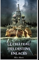 Le château des destins enlacés B0BKN27YHR Book Cover