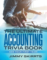 "The Ultimate Accounting Trivia Book: Ace Your First Year!" (From Freshman to Finance: The Accounting Almanac) B0CJ4572KX Book Cover