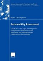 Sustainability Assessment: Einsatz Der Fuzzy Logic Zur Integrierten Okologischen Und Okonomischen Bewertung Von Dienstleistungen, Produkten Und Technologien 3824407450 Book Cover