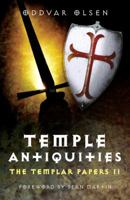 The Temple Antiquities: The Templar Papers II 1846943256 Book Cover