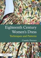 Eighteenth Century Women's Dress: Techniques and Patterns 1032875909 Book Cover